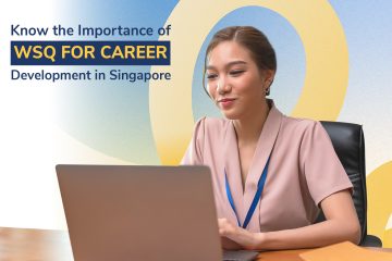 Know All About the WSQ Course and Why it is Essential for Singaporeans